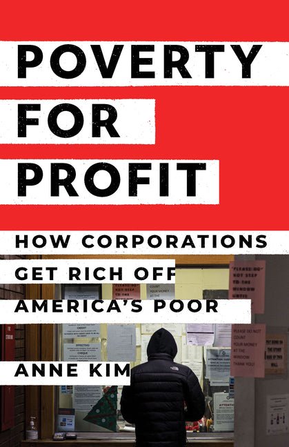 Poverty for Profit: How Corporations Get Rich Off America's Poor - Ingram