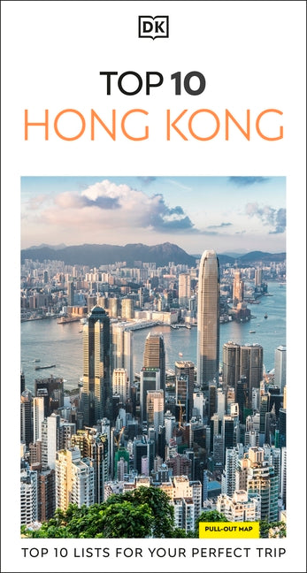 DK Top 10 Hong Kong: Top 10 Lists for Your Perfect Trip, Plus an All-Weather Folded Map