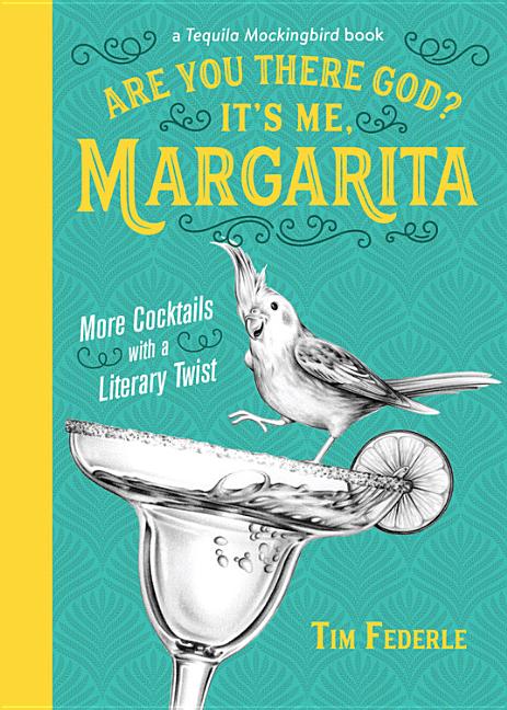 Are You There God? It's Me, Margarita: More Cocktails with a Literary Twist - Ingram