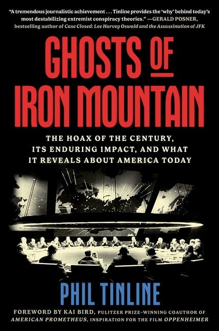 Ghosts of Iron Mountain: The Hoax of the Century, Its Enduring Impact, and What It Reveals about America Today - Ingram