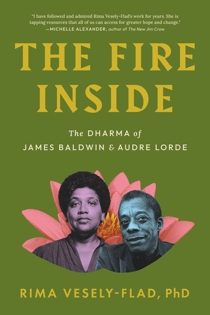Fire Inside: The Dharma of James Baldwin and Audre Lorde - Ingram