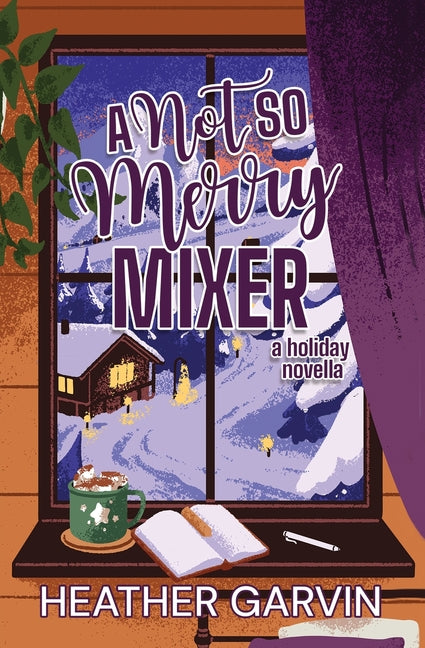 A Not So Merry Mixer: A Spicy Grumpy Sunshine Christmas Novella