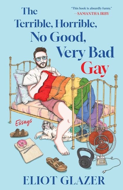 The Terrible, Horrible, No Good, Very Bad Gay: Essays
