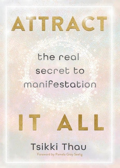 Attract It All: The Real Secret to Manifestation - Ingram