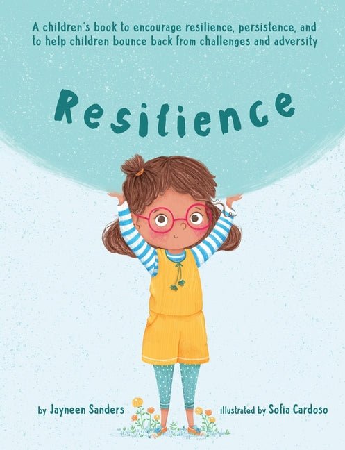 Resilience: A book to encourage resilience, persistence and to help children bounce back from challenges and adversity - Ingram
