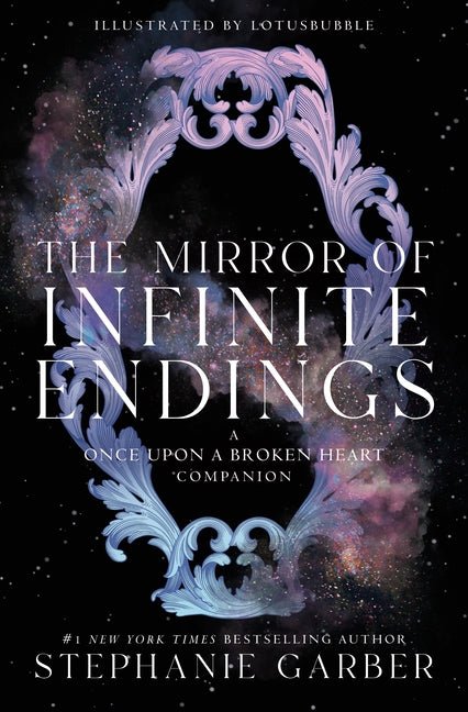 The Mirror of Infinite Endings: A Once Upon a Broken Heart Companion - Ingram