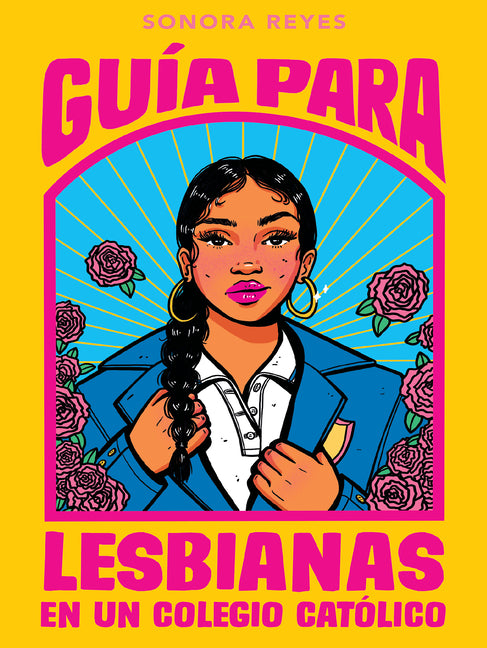 Guía Para Lesbianas En Un Colegio Católico / The Lesbiana's Guide to Catholic School