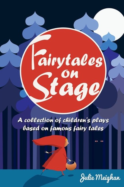 Fairytales on Stage: A Collection of Children's Plays based on Famous Fairy tales - Ingram
