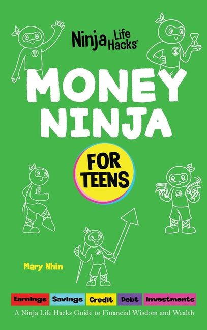 Money Ninja for Teens: A Ninja Life Hacks Guide to Financial Wisdom and Wealth - Ingram