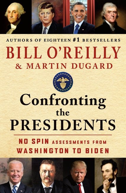 Confronting the Presidents: No Spin Assessments from Washington to Biden - Ingram