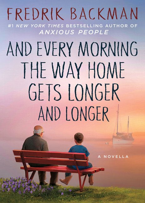 And Every Morning the Way Home Gets Longer and Longer: A Novella - Ingram