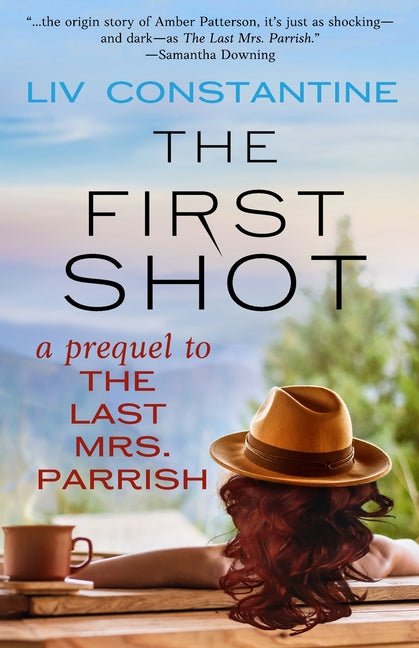 The First Shot - A Prequel to The Last Mrs. Parrish - Ingram