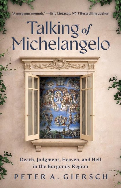 Talking of Michelangelo: Death, Judgment, Heaven, and Hell in the Burgundy Region - Ingram