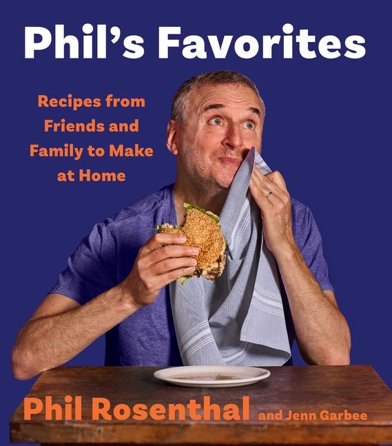 Phil's Favorites: Recipes from Friends and Family to Make at Home (a Cookbook) - Ingram