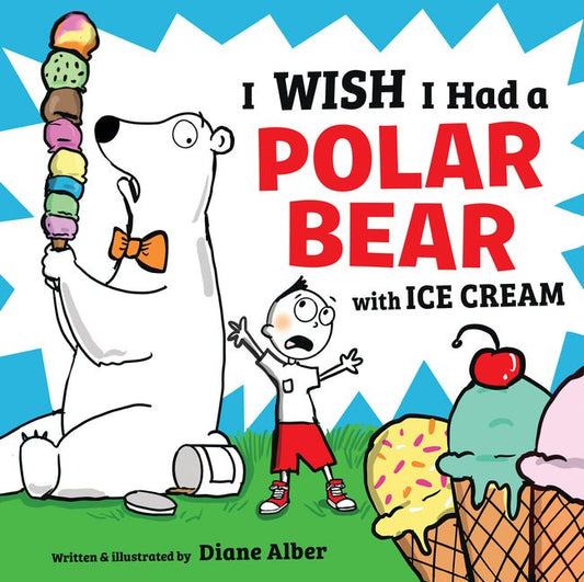 I Wish I Had a Polar Bear with Ice Cream - Ingram