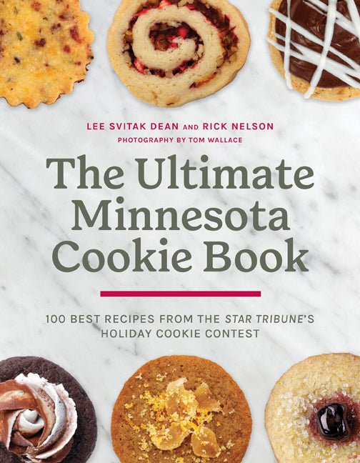 The Ultimate Minnesota Cookie Book: 100 Best Recipes from the Star Tribune's Holiday Cookie Contest - Ingram