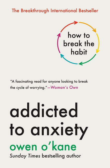 Addicted to Anxiety: How to Break the Habit - Ingram