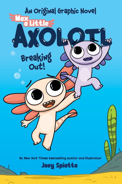 Max, a Little Axolotl #2 (an Original Graphic Novel) - Ingram