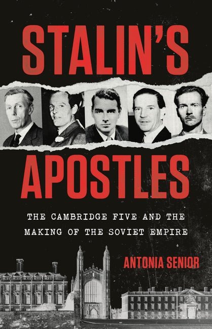 Stalin's Apostles: The Cambridge Five and the Making of the Soviet Empire - Ingram