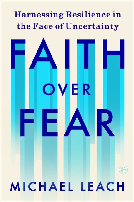Faith Over Fear: Harnessing Resilience in the Face of Uncertainty - Ingram
