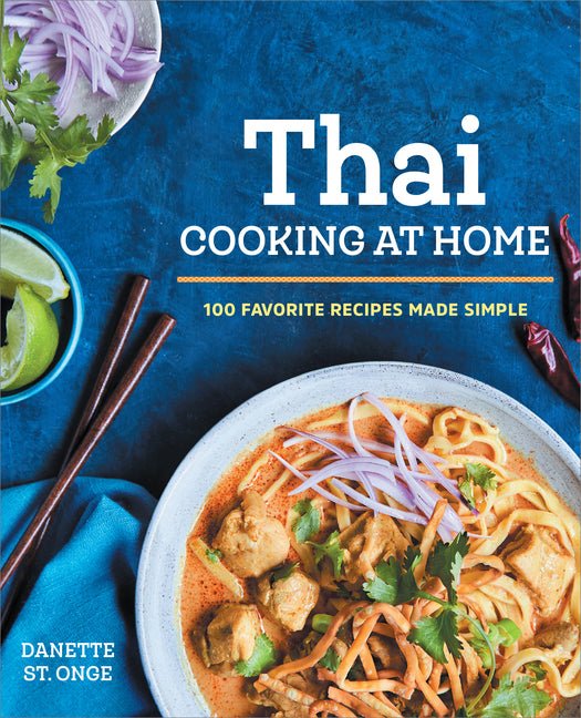 The Better Than Takeout Thai Cookbook: Favorite Thai Food Recipes Made at Home - Ingram
