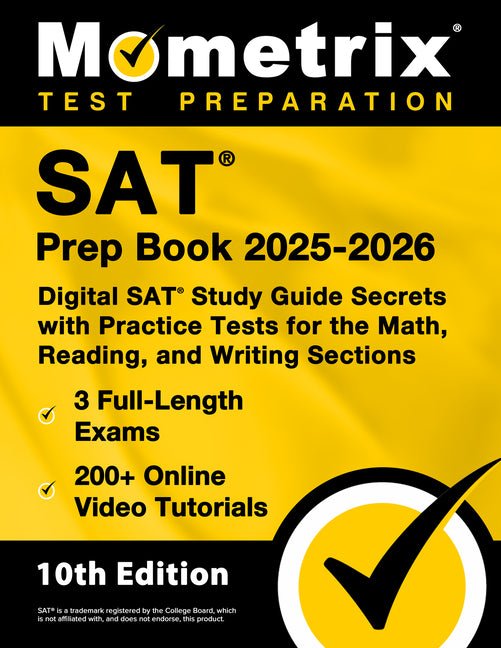 SAT Prep Book 2025-2026 - 3 Full-Length Exams, 200+ Online Video Tutorials, Digital SAT Study Guide Secrets with Practice Tests for the Math, Reading, - Ingram