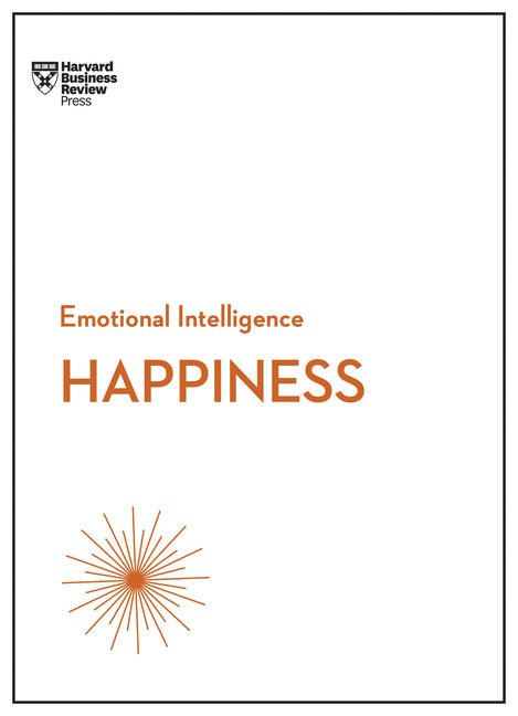 Happiness (HBR Emotional Intelligence Series) - Ingram