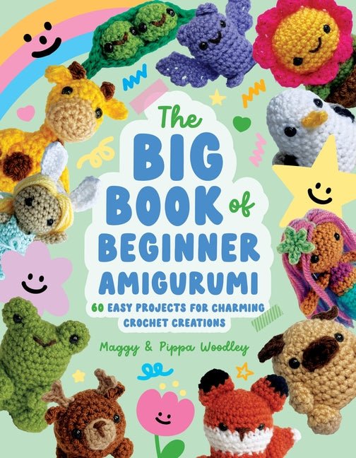 The Big Book of Beginner Amigurumi: 60 Easy Projects for Charming Crochet Creations - Ingram