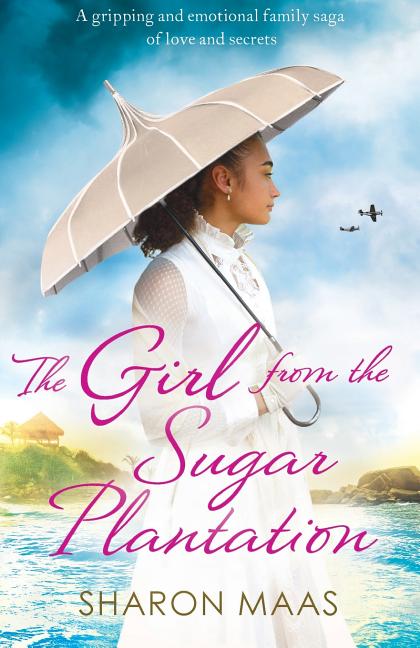 Girl from the Sugar Plantation: A gripping and emotional family saga of love and secrets - Ingram