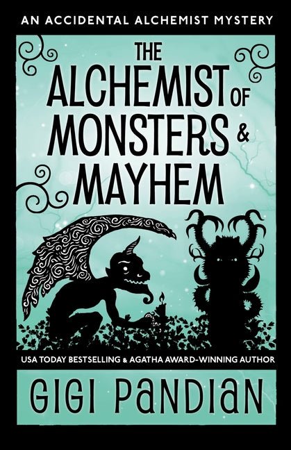 Alchemist of Monsters and Mayhem: An Accidental Alchemist Mystery - Ingram
