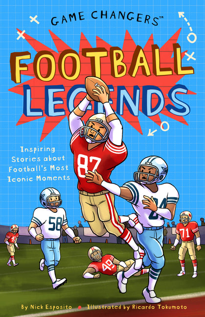 Game Changers: Football Legends: Inspiring Stories about Football's Most Iconic Moments