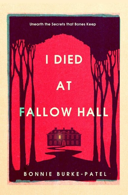 I Died at Fallow Hall: A Highly Acclaimed, Haunting Literary Crime Novel about Buried Secrets, Identity, and the Cost of Starting Over