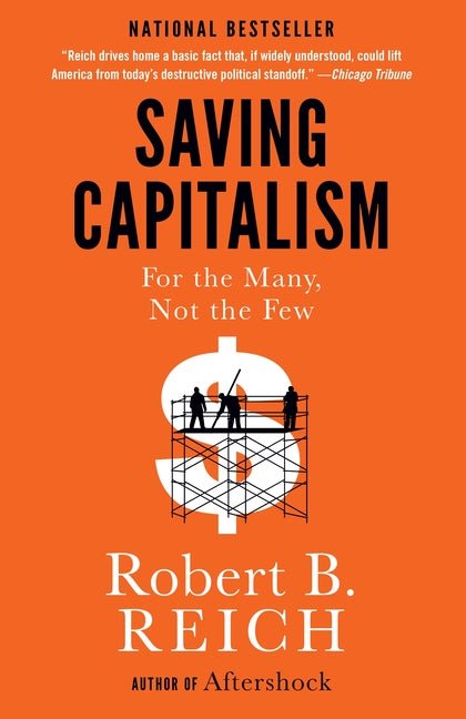 Saving Capitalism: For the Many, Not the Few - Ingram