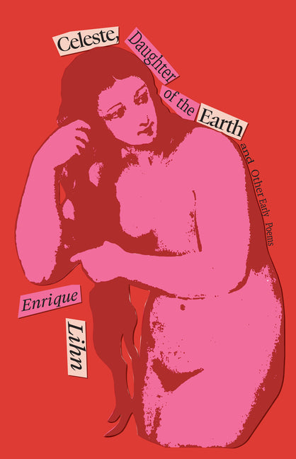 Celeste, Daughter of the Earth and Other Early Poems