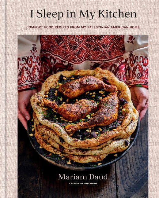 I Sleep in My Kitchen: Comfort Food Recipes from My Palestinian American Home: A Cookbook - Ingram
