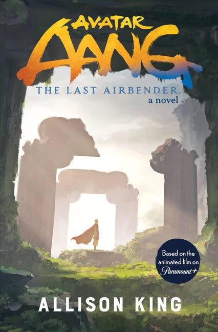 Avatar Aang: The Last Airbender: A Novel Based on the Animated Film on Paramount+