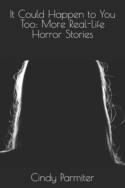It Could Happen to You Too: More Real-Life Horror Stories - Ingram