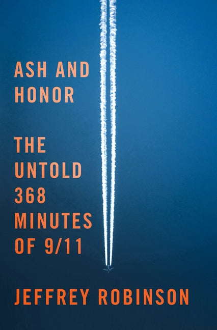 Ash and Honor: The Untold 368 Minutes of 9/11