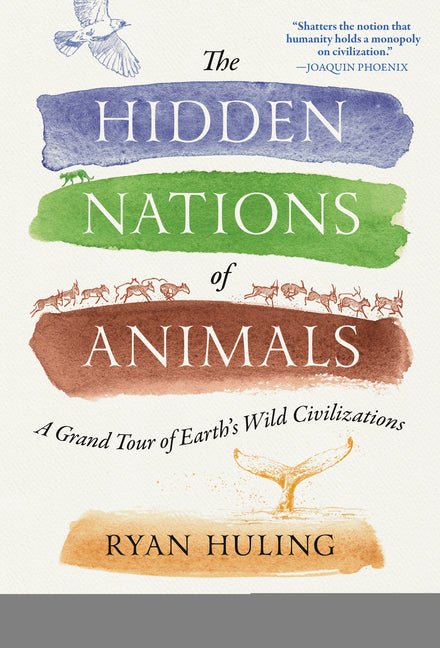 The Hidden Nations of Animals: A Grand Tour of Earth's Wild Civilizations - Ingram