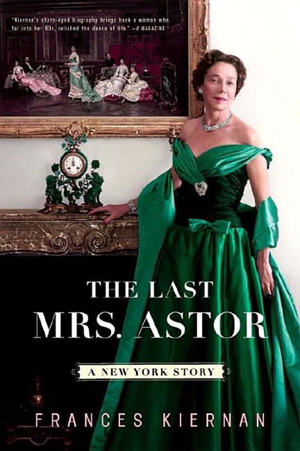 Last Mrs. Astor: A New York Story - Ingram