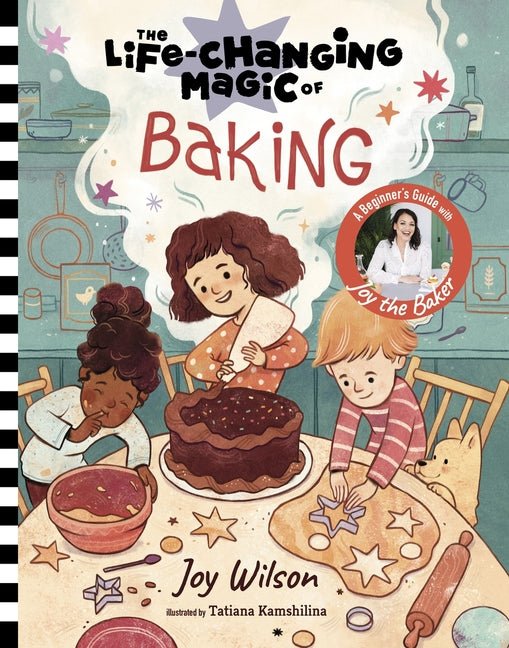 Life-Changing Magic of Baking: A Beginner's Guide by Baker Joy Wilson - Ingram