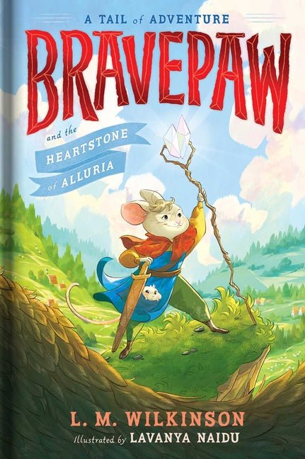Bravepaw and the Heartstone of Alluria - Ingram