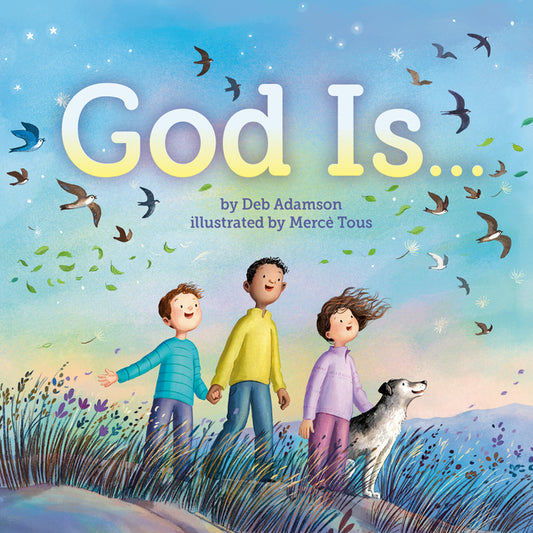 God Is . . .