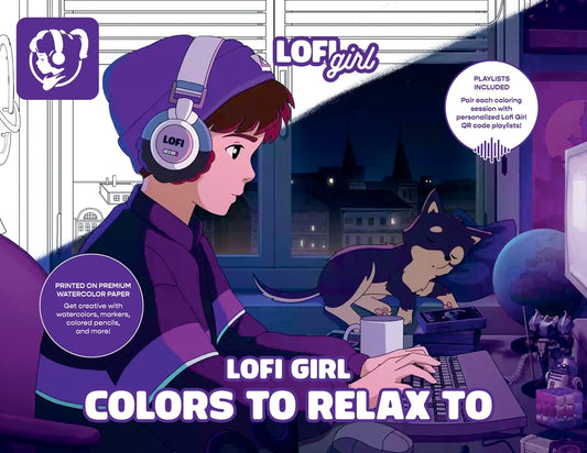 Lofi Girl Colors to Relax to: A Mindful Coloring Escape Paired with Curated Playlists