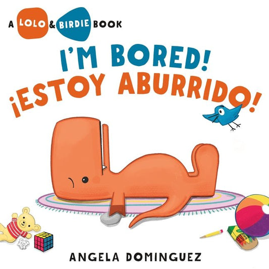 Lolo and Birdie: I'm Bored! / Â¡Estoy Aburrido! (Spanish Bilingual) - Ingram