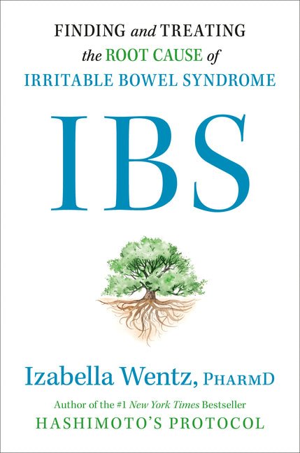 Ibs: Finding and Treating the Root Cause of Irritable Bowel Syndrome - Ingram