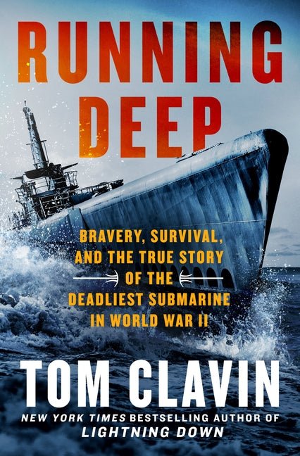Running Deep: Bravery, Survival, and the True Story of the Deadliest Submarine in World War II - Ingram