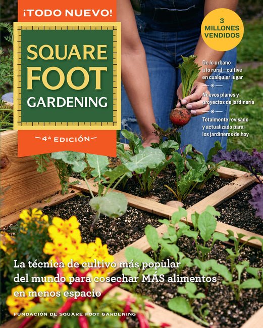 All New Square Foot Gardening - Spanish Edition: La Técnica de Cultivo Más Popular del Mundo Para Cosechar Más Alimentos En Menos Espacio - Ingram