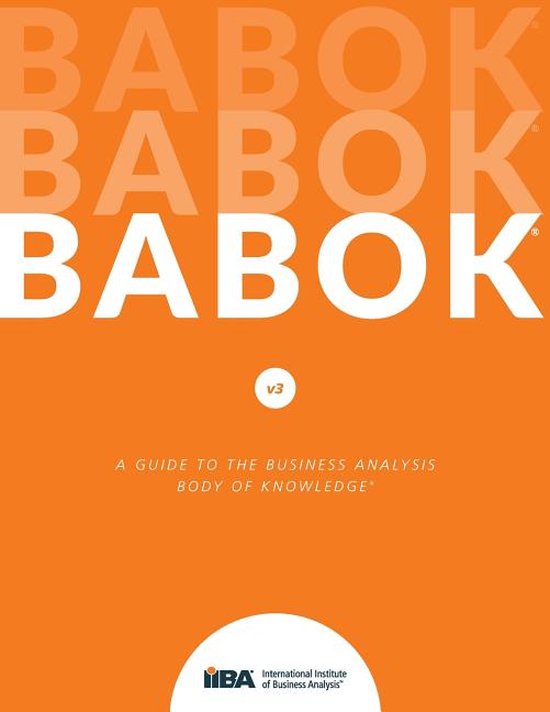 Guide to the Business Analysis Body of Knowledge(R) (BABOK(R) Guide) - Ingram
