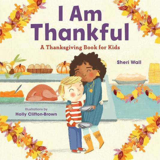 I Am Thankful: A Thanksgiving Book for Kids - Ingram